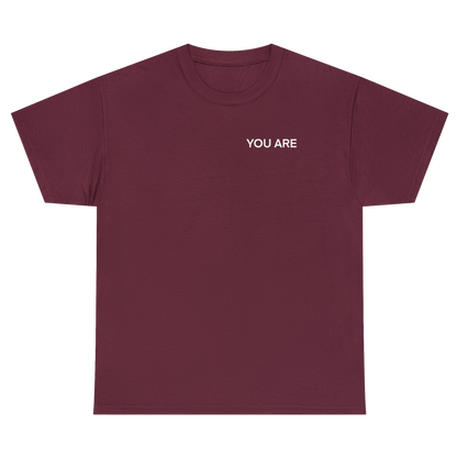 YOU ARE Heavy Cotton Tee