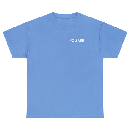 YOU ARE Heavy Cotton Tee