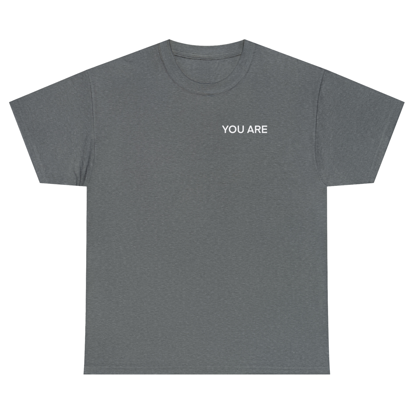 YOU ARE Heavy Cotton Tee